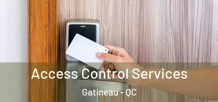  Access Control Services Gatineau - QC