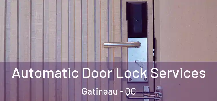  Automatic Door Lock Services Gatineau - QC