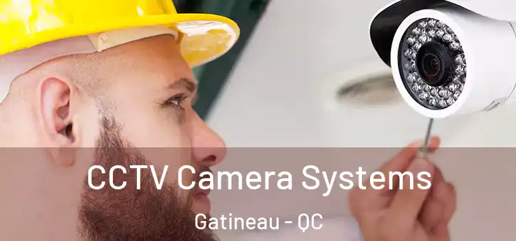  CCTV Camera Systems Gatineau - QC