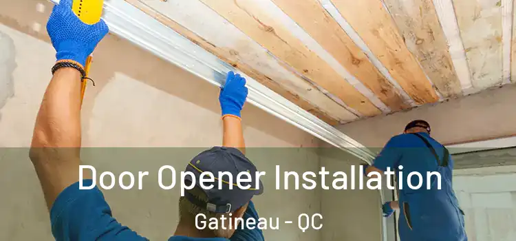  Door Opener Installation Gatineau - QC
