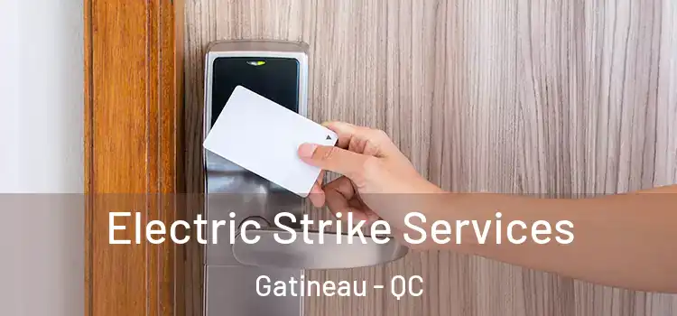  Electric Strike Services Gatineau - QC