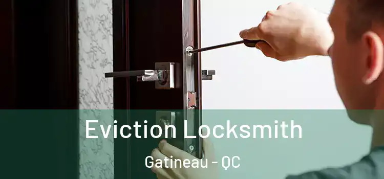  Eviction Locksmith Gatineau - QC