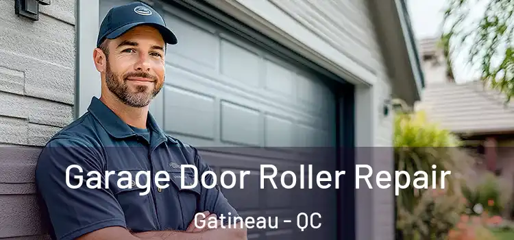  Garage Door Roller Repair Gatineau - QC