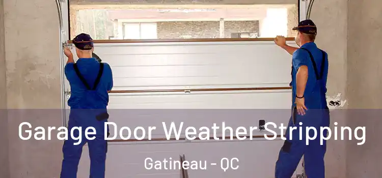  Garage Door Weather Stripping Gatineau - QC