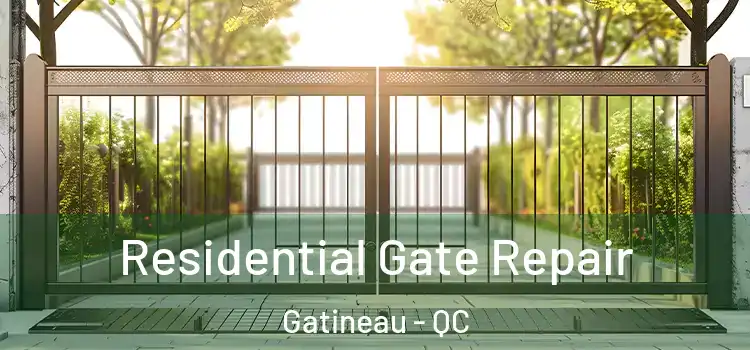 Residential Gate Repair Gatineau - QC