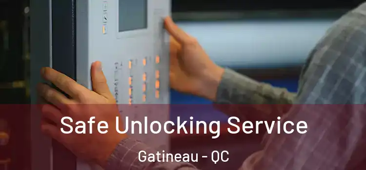 Safe Unlocking Service Gatineau - QC