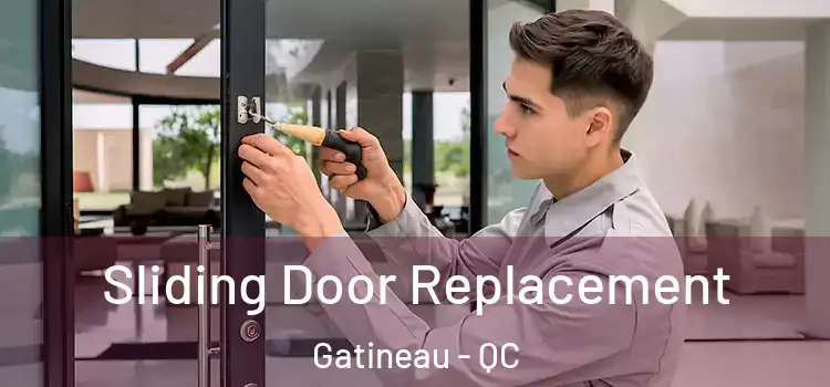 Sliding Door Replacement Gatineau - QC