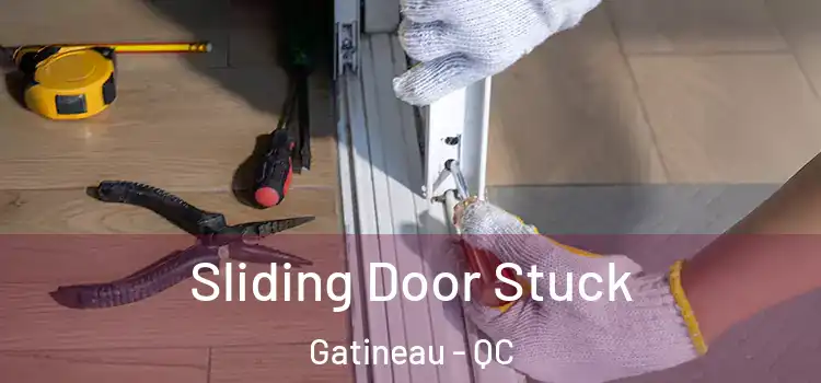  Sliding Door Stuck Gatineau - QC