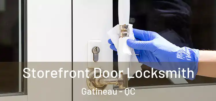 Storefront Door Locksmith Gatineau - QC